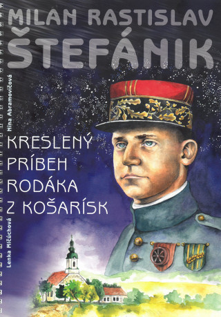 Könyv Milan Rastislav Štefánik (komiks) Lenka Mlčúchová