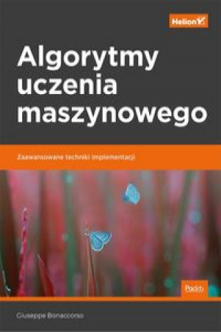 Książka Algorytmy uczenia maszynowego Bonaccorso Giuseppe