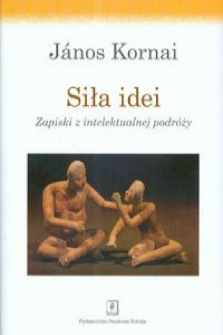 Knjiga Siła idei Kornai Janos
