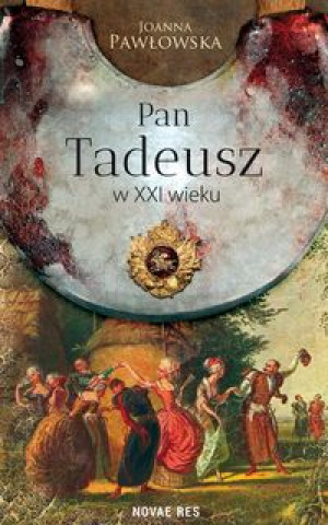Könyv Pan Tadeusz w XXI wieku Pawłowska Joanna
