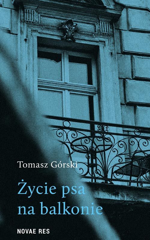 Libro Życie psa na balkonie Górski Tomasz