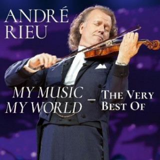 Hanganyagok My Music - My World: The Very Best Of André Rieu