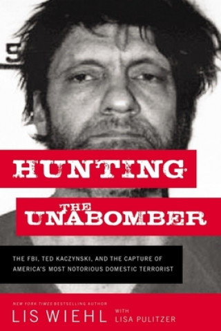 Kniha Hunting the Unabomber Lisa Pulitzer