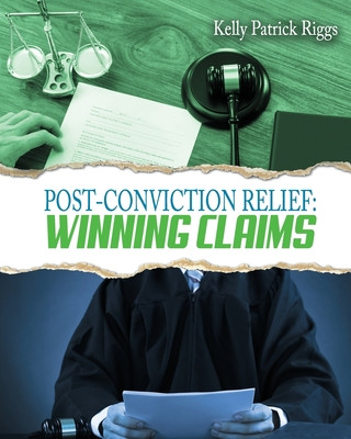 Carte Post-Conviction Relief: Winning Claims Freebird Publishers