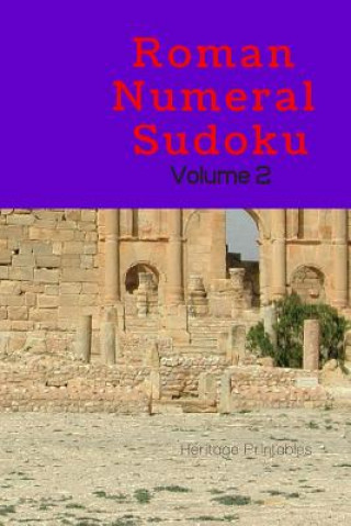 Kniha Roman Numeral Sudoku Volume 2 Heritage Printables