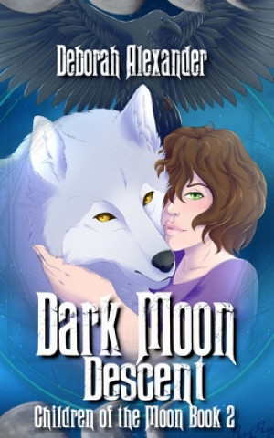 Kniha Dark Moon Descent: Children of the Moon Book 2 Deborah Alexander