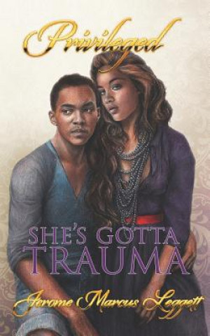 Knjiga She's Gotta Trauma Jerome M Leggett
