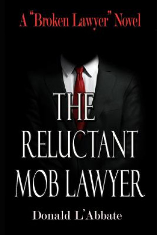 Kniha Reluctant Mob Lawyer Donald L'Abbate