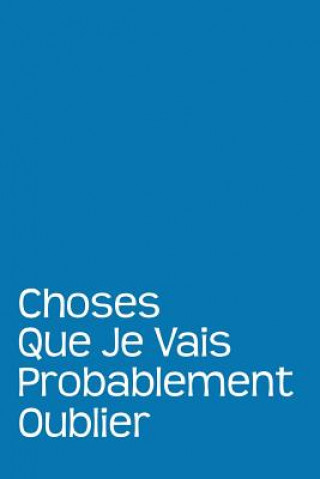 Kniha Choses Que Je Vais Probablement Oublier: Cadeau Original Coccinelle Publication