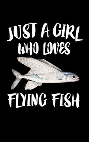 Книга Just a Girl Who Loves Flying Fish: Animal Nature Collection Marko Marcus