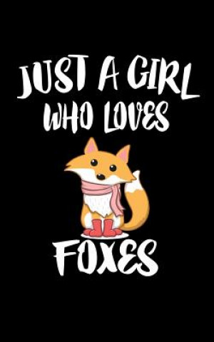 Knjiga Just a Girl Who Loves Foxes: Animal Nature Collection Marko Marcus