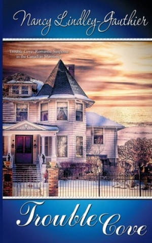 Knjiga Trouble Cove Nancy Lindley-Gauthier