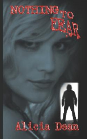 Boek Nothing To Fear Alicia Dean