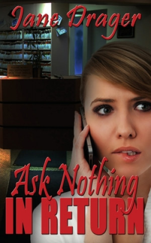 Knjiga Ask Nothing in Return Jane Drager