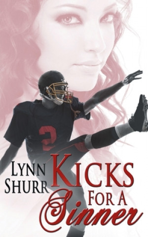 Knjiga Kicks for a Sinner Lynn Shurr