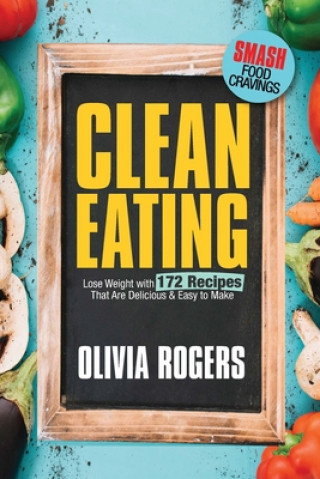 Knjiga Clean Eating Olivia Rogers