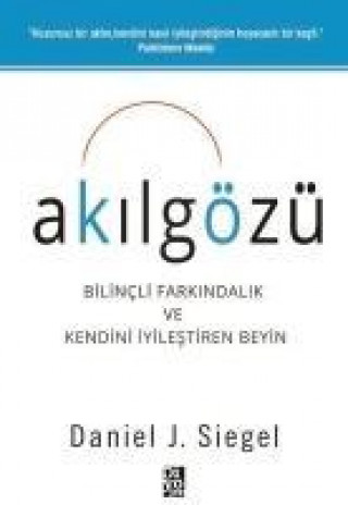 Libro Akilgözü - Bilincli Farkindalik ve Kendini Iyilestiren Beyin 