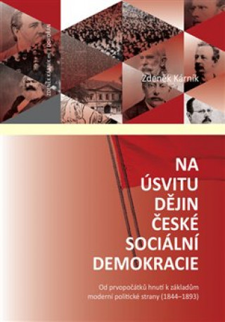 Carte Na úsvitu dějin české sociální demokracie Zdeněk Kárník