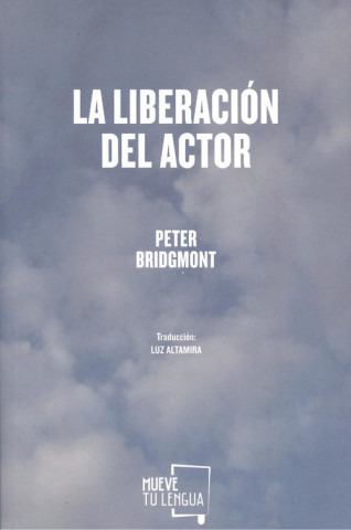 Kniha LA LIBERACIÓN DEL ACTOR PETER BRIDMONT