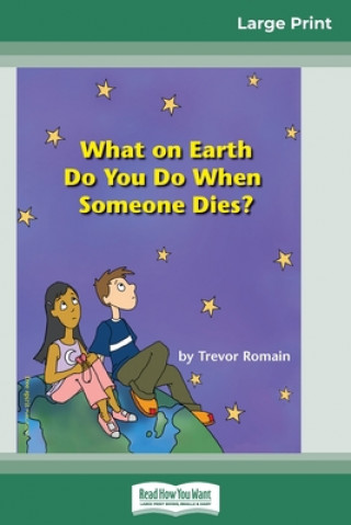 Carte What on Earth do You do When Someone Dies? (16pt Large Print Edition) 