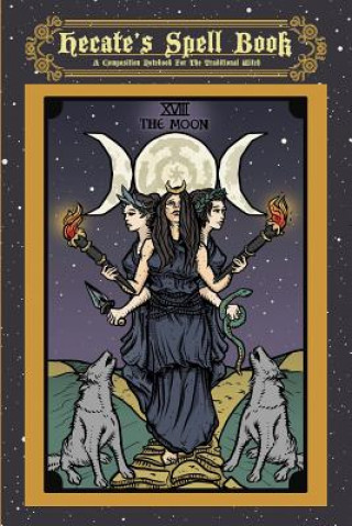 Knjiga Hecate's Spell Book: A Composition Notebook For The Traditional Witch The Ghoulish Garb