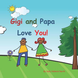 Книга Gigi and Papa Love You!: African American Sally Helmick North