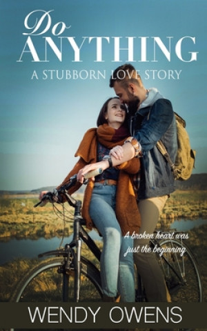 Kniha Do Anything: A Stubborn Love Story Wendy Owens