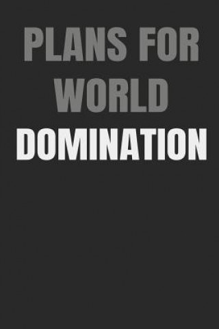 Buch Plans for World Domination: Build Good Habits & Break Bad Ones: Embracing and Achieving Your Goals Creative Designs Journal