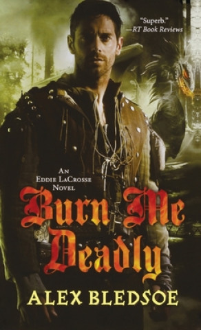 Knjiga Burn Me Deadly Bledsoe Alex Bledsoe