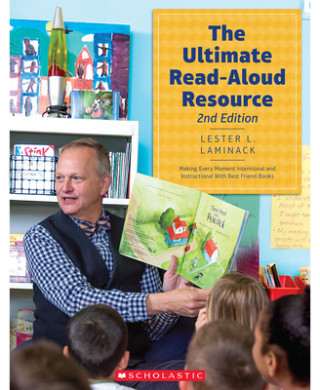 Kniha The Ultimate Read-Aloud Resource, 2nd Edition: Making Every Moment Intentional and Instructional with Best Friend Books 