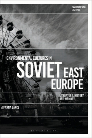 Könyv Environmental Cultures in Soviet East Europe Greg Garrard