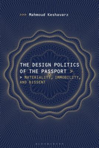 Carte Design Politics of the Passport Mahmoud Keshavarz