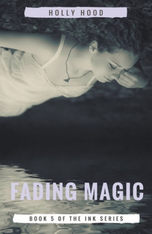 Knjiga Fading Magic Holly Hood