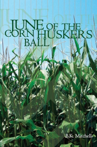 Kniha June Of The Corn Huskers Ball 