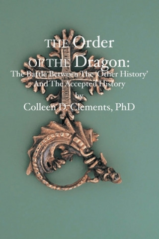 Kniha The Order of the Dragon: : The Battle Between the "Other History" and the Accepted History 