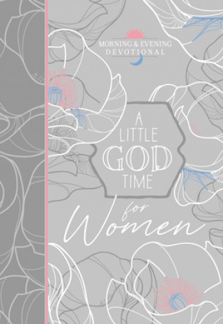 Kniha A Little God Time for Women Morning & Evening Devotional 