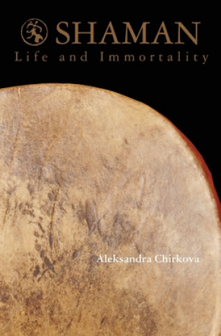 Carte Shaman: Life and Immortality Vladimir Riazanski