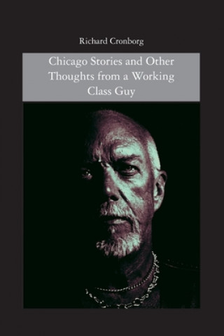 Книга Chicago Stories and Other Thoughts from a Working Class Guy 