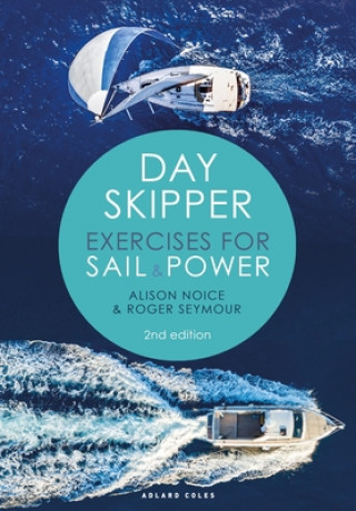 Kniha Day Skipper Exercises for Sail and Power Alison Noice
