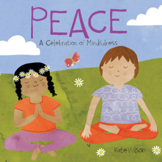 Könyv Peace: A Celebration of Mindfulness 