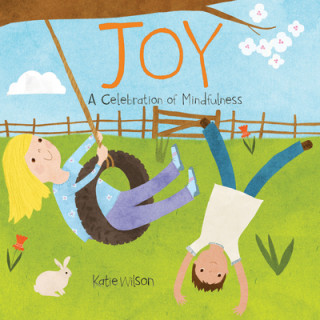 Knjiga Joy: A Celebration of Mindfulness Katie Wilson
