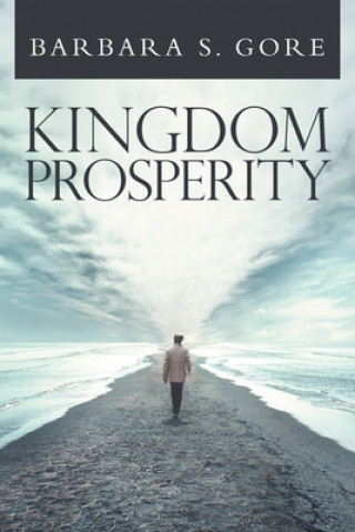 Knjiga Kingdom Prosperity Gore Barbara S. Gore