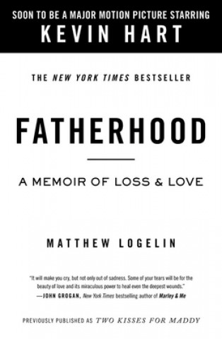 Book Fatherhood media tie-in (previously published as Two Kisses for Maddy) : A Memoir of Loss & Love 