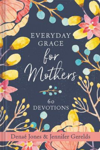 Kniha Everyday Grace for Mothers Jennifer Gerelds