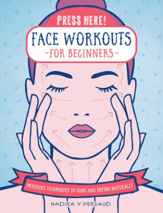 Kniha Press Here! Face Workouts for Beginners 