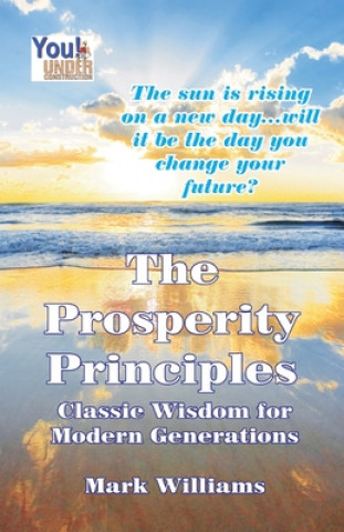 Książka The Prosperity Principles: Classic Wisdom for Modern Generations 