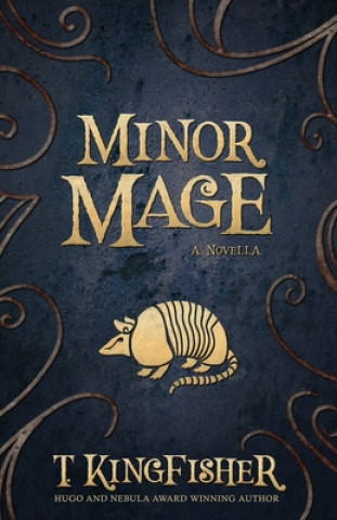 Kniha Minor Mage T. KINGFISHER
