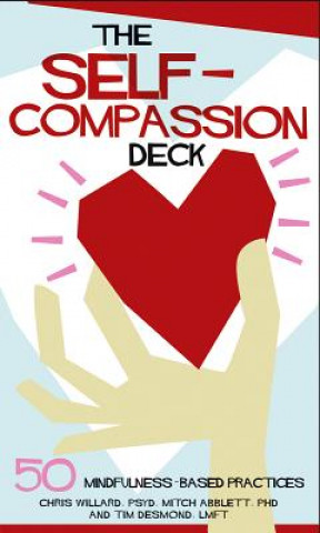 Joc / Jucărie The Self-Compassion Deck: 50 Mindfulness-Based Practices Mitch Abblett