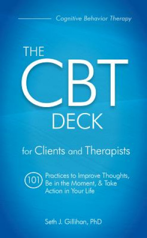 Carte The CBT Deck: 101 Practices to Improve Thoughts, Be in the Moment & Take Action in Your Life 