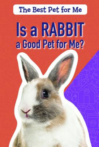 Carte Is a Rabbit a Good Pet for Me? 